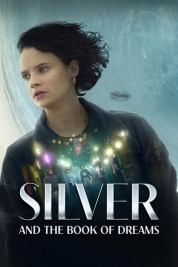 Watch Free Silver and the Book of Dreams Full Movies Bflix