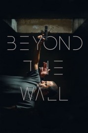 Watch Free Beyond The Wall Full Movies Bflix