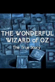 Watch Free The Wonderful Wizard of Oz: The True Story Full Movies Bflix