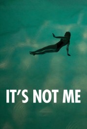 Watch It's Not Me Movies Free Online on SOAP2DAY