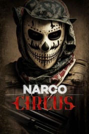 Watch Free Narco Circus Full Movies Bflix