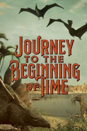 Watch Free Journey to the Beginning of Time Full Movies Bflix