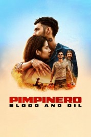 Watch Free Pimpinero: Blood and Oil Full Movies Bflix