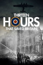 Watch Free 13 Hours That Saved Britain Full Movies Bflix