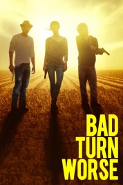 Watch Free Bad Turn Worse Full Movies Bflix