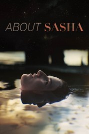 Watch free About Sasha HD online