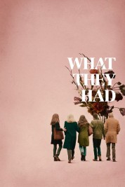 Watch Free What They Had Full Movies Bflix