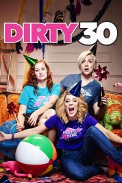 Watch Free Dirty 30 Full Movies Bflix