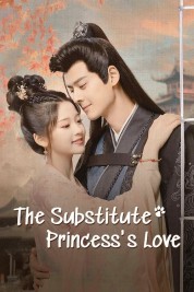 Watch Free The Substitute Princess's Love Full Movies Bflix