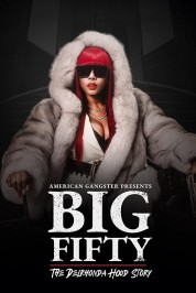 Watch Free American Gangster Presents: Big Fifty - The Delronda Hood Story Full Movies Bflix