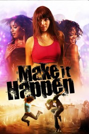 Watch Free Make It Happen Full Movies Bflix