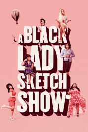 Watch Free A Black Lady Sketch Show Full Movies Bflix