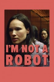 Watch Free I'm Not a Robot Full Movies Bflix