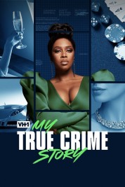 Watch Free My True Crime Story Full Movies Bflix