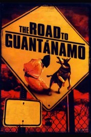 The Road to Guantanamo 2006