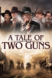 Watch Free A Tale of Two Guns Full Movies Bflix