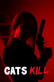 Watch Free Cats Kill Full Movies Bflix