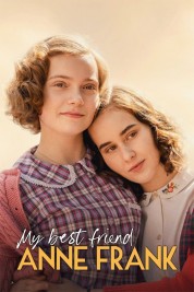 Watch Free My Best Friend Anne Frank Full Movies Bflix