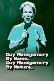 Watch Free Guy Montgomery By Name, Guy Montgomery By Nature Full Movies Bflix