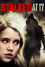 watch free Stalked at 17 hd online