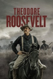 Watch Free Theodore Roosevelt Full Movies Bflix