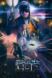 Watch Free Space Cop Full Movies Bflix