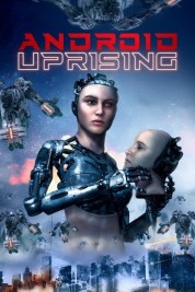 Watch Free Android Uprising Full Movies Bflix