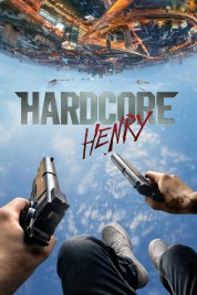 Watch Free Hardcore Henry Full Movies Bflix