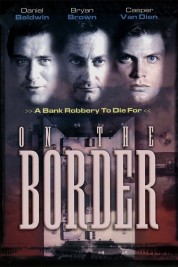 Watch Free On the Border Full Movies Bflix