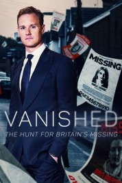 Watch Free Vanished: The Hunt For Britain's Missing People Full Movies Bflix