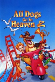 Watch Free All Dogs Go to Heaven 2 Full Movies Bflix