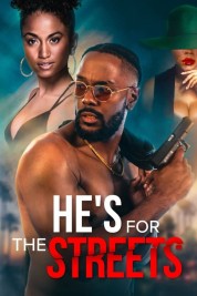 Watch Free He's for the Streets Full Movies Bflix