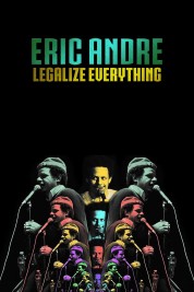 Watch Free Eric Andre: Legalize Everything Full Movies Bflix