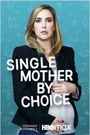 Watch Free Single Mother by Choice Full Movies Bflix