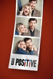 Watch Free B Positive Full Movies Bflix