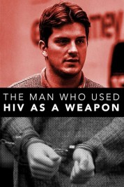 The Man Who Used HIV As A Weapon 2019