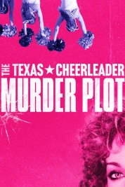 Watch Free The Texas Cheerleader Murder Plot Full Movies Bflix