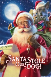 Watch Free Santa Stole Our Dog: A Merry Doggone Christmas! Full Movies Bflix