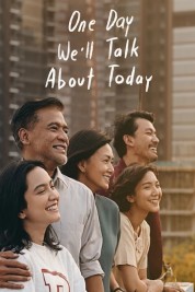 Watch Free One Day We'll Talk About Today Full Movies Bflix