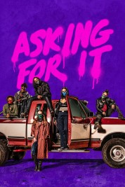 Watch Free Asking For It Full Movies Bflix