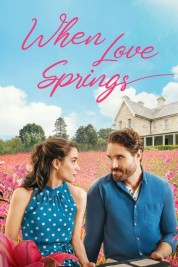 Watch Free When Love Springs Full Movies Bflix