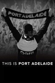 Watch Free This Is Port Adelaide Full Movies Bflix