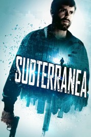 Watch Free Subterranea Full Movies Bflix