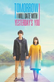 Watch Free Tomorrow I Will Date With Yesterday's You Full Movies Bflix