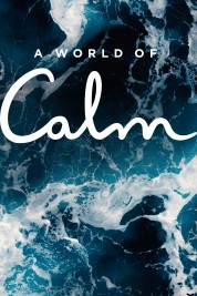 Watch Free A World of Calm Full Movies Bflix