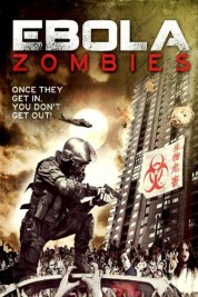 Watch Free Ebola Zombies Full Movies Bflix