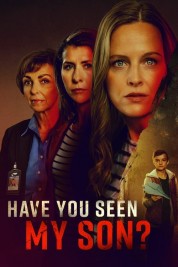 Watch Free Have You Seen My Son? Full Movies Bflix