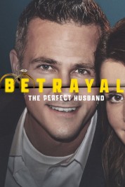 Watch Free Betrayal: The Perfect Husband Full Movies Bflix