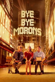 Watch Free Bye Bye Morons Full Movies Bflix