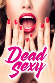 Watch Free Dead Sexy Full Movies Bflix